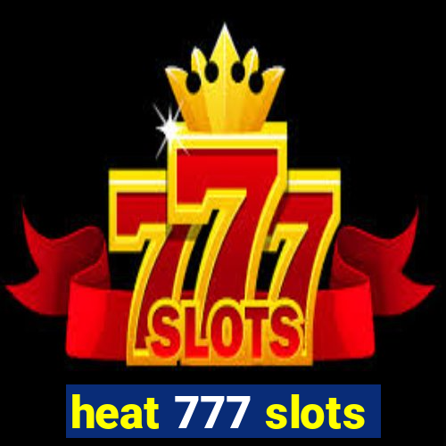 heat 777 slots